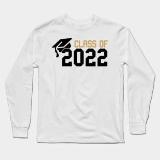 class of 2022 black and gold /  Senior 2022 Long Sleeve T-Shirt